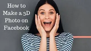 How To Post a 3D Photo On Facebook | Lori Ballen 2019