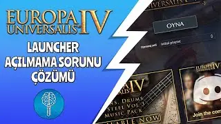 Europa Universalis 4 Launcher Açılmama Sorunu Çözümü
