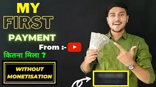 My First Payment From Youtube | How to make money on youtube without monetization (2021)