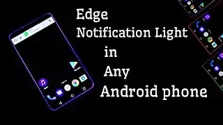 New Edge Notification Light in any Android Smartphone (No Root)