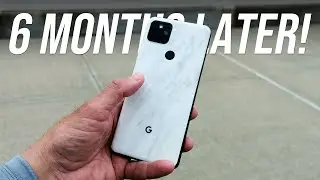 The Google Pixel 5a: 6 Months Later! 