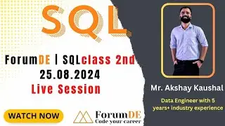 ForumDE | SQL Class 2 | Live Session | Mr. Akshay Kaushal | 25.08.2024 #sql
