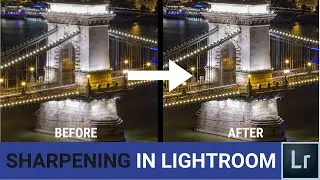 Sharpening in Adobe Lightroom - make use of all the sliders for crispy images with no noise!