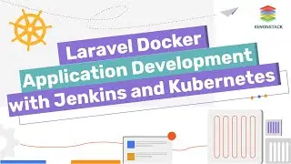 Laravel Docker Application Development with Jenkins and Kubernetes | XenonStack