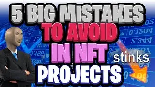 5 BIG MISTAKES to avoid in NFT PROJECTS