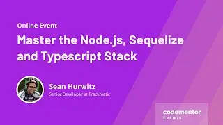 Master the Node.js, Sequelize and Typescript Stack | Sean Hurwitz | Senior Developer at Trackmatic