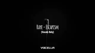 Raye - Escapism (Acapella/Vocals Only)