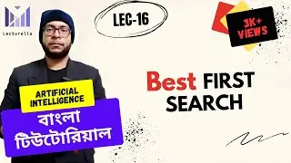 (Lec-16) Best First Search - Part 1 | AI বাংলা টিউটোরিয়াল