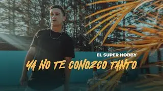 Ya no te conozco tanto │ El Super Hobby