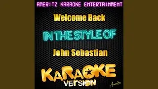 Welcome Back (In the Style of John Sebastian) (Karaoke Version)