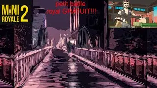 je teste un jeu gratuit MINI ROYAL 2