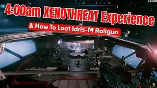 What XENOTHREAT Should Have Been: The 4:00 am Experience & How To Loot Idris-M Railgun | 4.8.3 Live