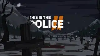 This Is the Police 2 - Sharpwood Trailer