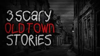 3 SCARY OLD TOWN STORIES