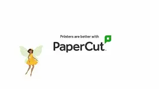 Printers are Better with PaperCut (Forests & Fairies) | director's cut