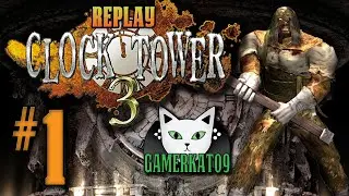 (Part 1) Let's REPLAY - Clock Tower 3 [Normal Mode] - Good Ol' Memories!