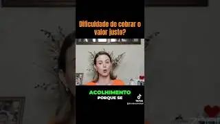 Dificuldade de cobrar o valor justo sempre esconde uma crença de não merecimento.