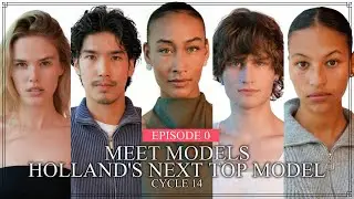EPISODE 0: Meet Models | HOLLAND'S NEXT TOP MODEL 14