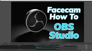 How to Add and Remove Facecam/Webcam in OBS