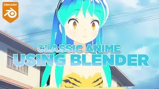Classic Anime using Blender (Lum 3D making of)