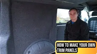 VW Transporter T6.1 Camper Conversion - Ep 8 Make Your Own Trim Panels