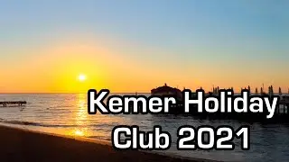 Kemer Holiday Club 5⭐ - Отдых в Турции май 2021 / Обзор отеля Кемер Холидей Клаб