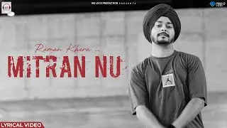 Mitran Nu (Lyrical Video) Raman Khera | No Care | WeLock Production | Latest Punjabi Song 2022