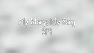 SF9- My Story, My Song lyrics [Eng. | Rom. | Han.]
