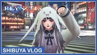 REYNATIS - Shibuya Vlog