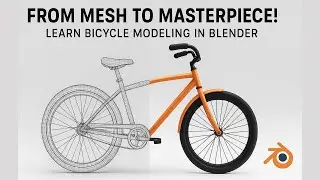 blender bicycle mofeling tutorial -from mesh to master piece(beginner to pro)