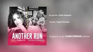 Another Run [Sung by Twyla Foreman]