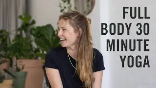 Full Body 30 Minute Yoga Flow with Annie Clarke