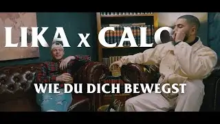 Lika x CALO - Wie du dich bewegst [Official Video]