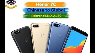 Honor 7c LND-AL30 Convert Chinese to International (Service Demo)