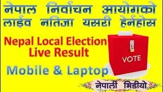 How to Check Live Nepal Election Result Online in  Mobile & Laptop
