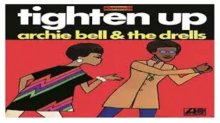 Archie Bell & The Drells "Tighten Up"