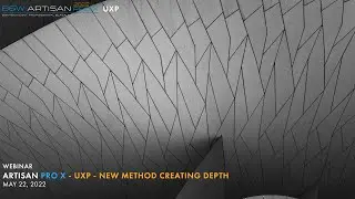 Artisan Pro X 2022 for UXP Webinar - Pt. 2: New Method Creating Depth