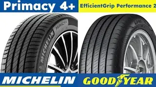 Michelin Primacy 4+ vs Goodyear EfficientGrip Performance 2