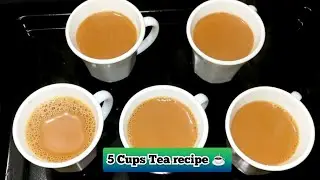 5 cups of tea recipe/how to make 5 cups tea/how to make tea step bystep/ 5 cup chai tea /tea recipe