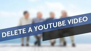 How To Delete A YouTube Video