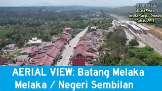 AERIAL VIEW: Batang Melaka, Melaka / N. Sembilan