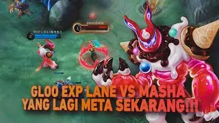 GAMEPLAY GLOO EXP LANE LAWAN MASHA YANG LAGI META SEKARANG!!! MOBILE LEGEND