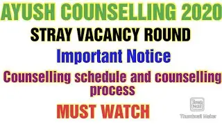 Ayush counselling 2020/ Stray vacancy round/ Important notice/ Counselling schedule and process
