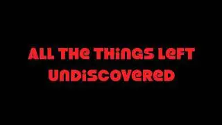 Undiscovered (lyrics on screen)