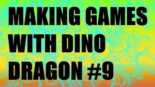 Making Games with Dino Dragon (Game Dev Log) - #9