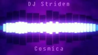 DJ Striden - Cosmica [Melodic Electro]