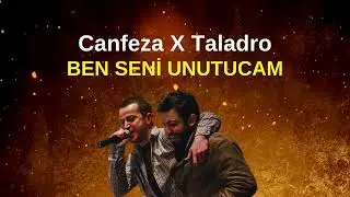 Canfeza X Taladro - Ben Seni Unutucam (mix)