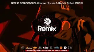 RITMO AFRICANO (Guilherme Morais & Rafael Schell 2024)