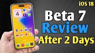 iOS 18 Beta 7 Review After Use | Features, Performance, Battery life, Bugs and issue