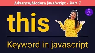 this keyword in javaScript - Advance/Modern javaScript part 7